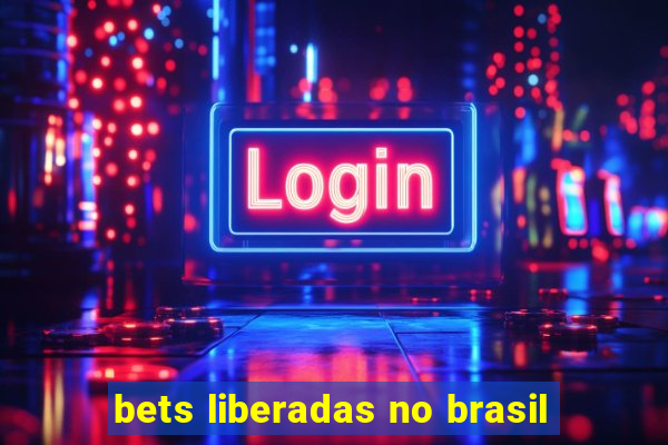 bets liberadas no brasil